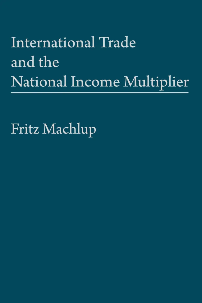 International Trade and the National Income Multiplier by Fritz Machlup